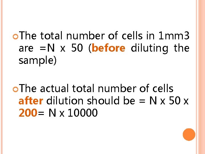  The total number of cells in 1 mm 3 are =N x 50