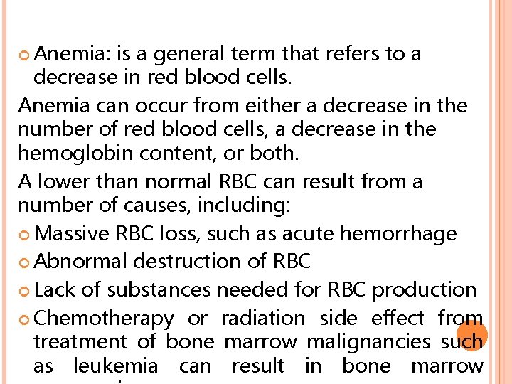  Anemia: is a general term that refers to a decrease in red blood