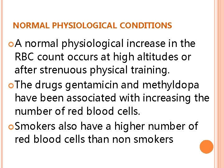 NORMAL PHYSIOLOGICAL CONDITIONS A normal physiological increase in the RBC count occurs at high