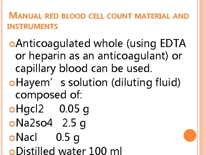 MANUAL RED BLOOD CELL COUNT MATERIAL AND INSTRUMENTS Anticoagulated whole (using EDTA or heparin