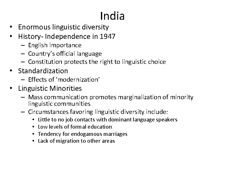 India • Enormous linguistic diversity • History- Independence in 1947 – English importance –