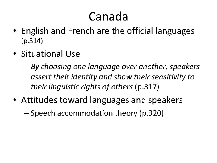 Canada • English and French are the official languages (p. 314) • Situational Use