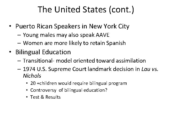 The United States (cont. ) • Puerto Rican Speakers in New York City –