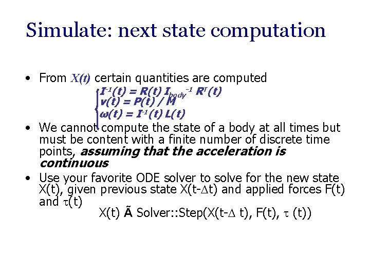 Simulate: next state computation • From X(t) certain quantities are computed I-1(t) = R(t)