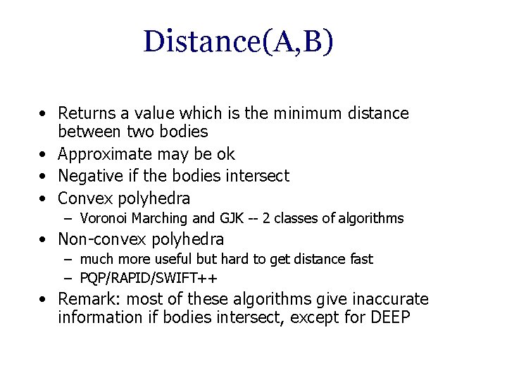 Distance(A, B) • Returns a value which is the minimum distance between two bodies