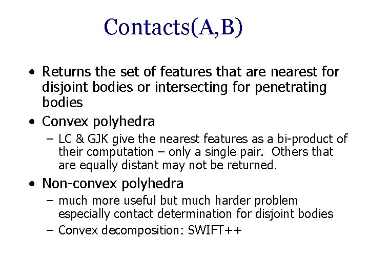 Contacts(A, B) • Returns the set of features that are nearest for disjoint bodies