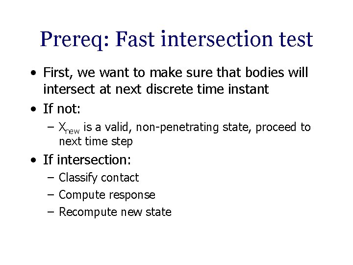 Prereq: Fast intersection test • First, we want to make sure that bodies will