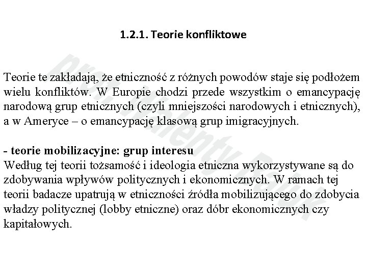 1. 2. 1. Teorie konfliktowe Teorie te zakładają, że etniczność z różnych powodów staje