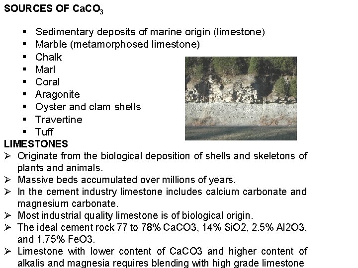 SOURCES OF Ca. CO 3 § § § § § Sedimentary deposits of marine