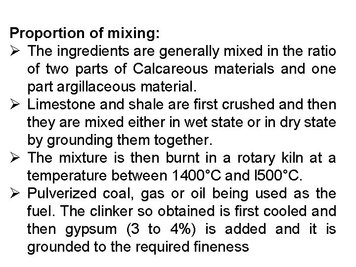 Proportion of mixing: Ø The ingredients are generally mixed in the ratio of two