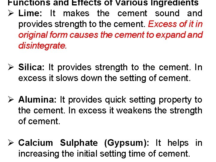 Functions and Effects of Various Ingredients Ø Lime: It makes the cement sound and