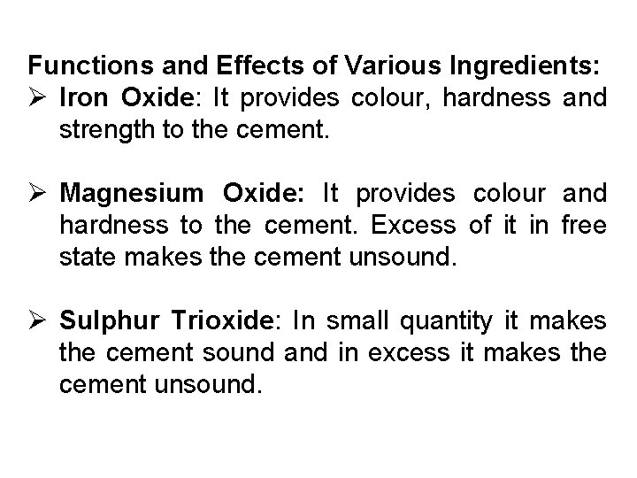 Functions and Effects of Various Ingredients: Ø Iron Oxide: It provides colour, hardness and