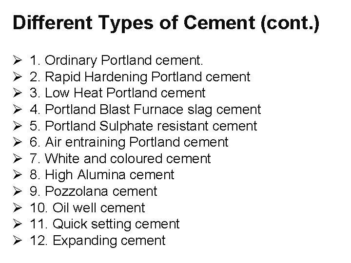 Different Types of Cement (cont. ) Ø Ø Ø 1. Ordinary Portland cement. 2.