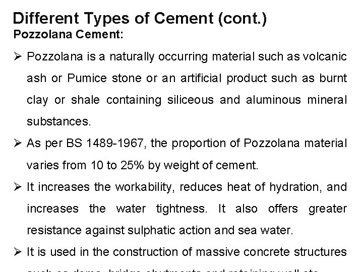 Different Types of Cement (cont. ) Pozzolana Cement: Ø Pozzolana is a naturally occurring