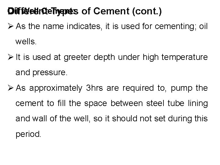 Oil Well Cement: Different Types of Cement (cont. ) Ø As the name indicates,