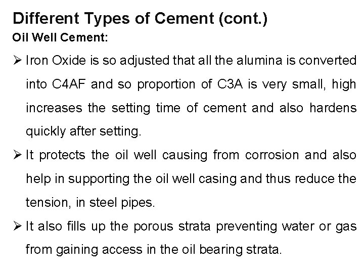 Different Types of Cement (cont. ) Oil Well Cement: Ø Iron Oxide is so