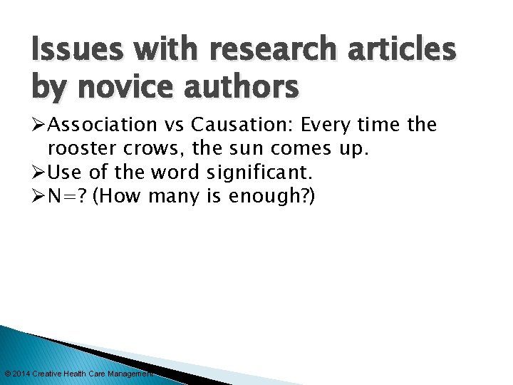 Issues with research articles by novice authors ØAssociation vs Causation: Every time the rooster