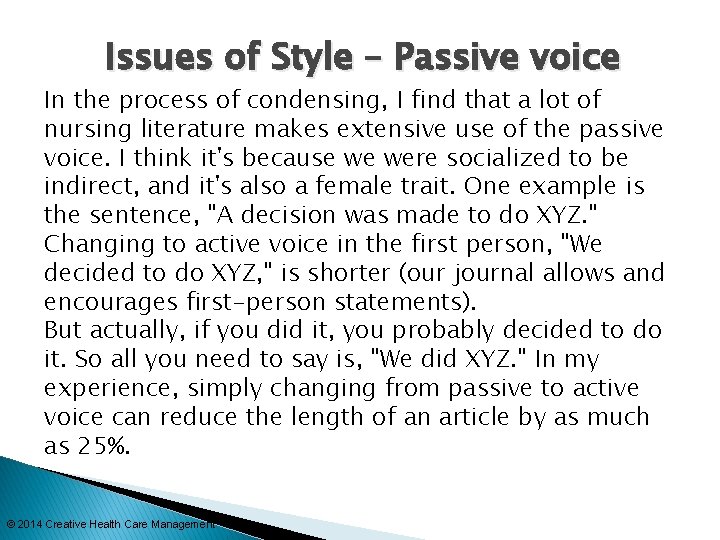 Issues of Style – Passive voice In the process of condensing, I find that