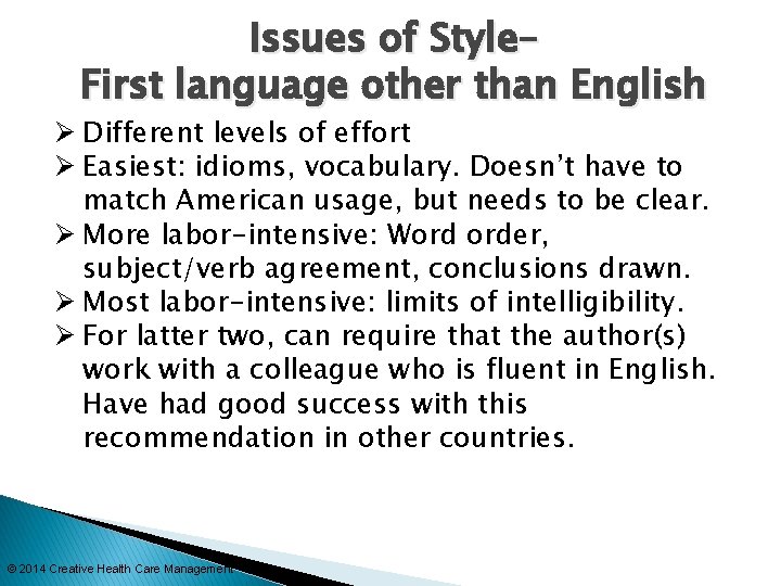 Issues of Style– First language other than English Ø Different levels of effort Ø
