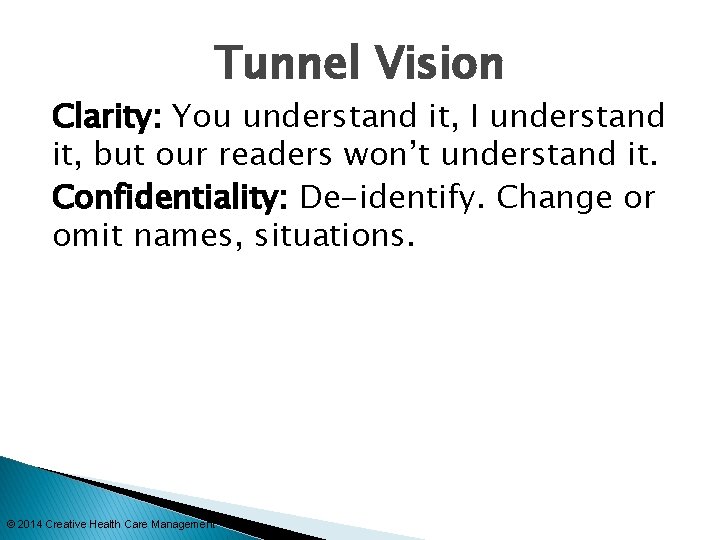 Tunnel Vision Clarity: You understand it, I understand it, but our readers won’t understand