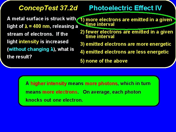 Concep. Test 37. 2 d Photoelectric Effect IV A metal surface is struck with