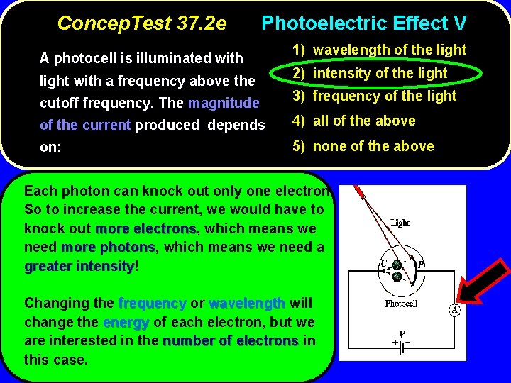 Concep. Test 37. 2 e Photoelectric Effect V A photocell is illuminated with light