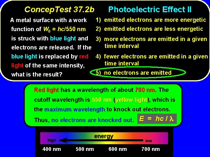 Concep. Test 37. 2 b Photoelectric Effect II A metal surface with a work