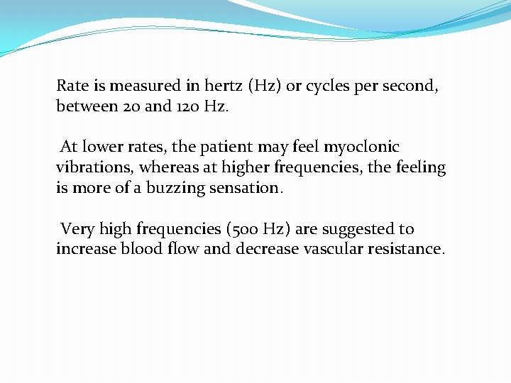 Rate is measured in hertz (Hz) or cycles per second, between 20 and 120