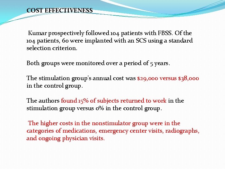 COST EFFECTIVENESS Kumar prospectively followed 104 patients with FBSS. Of the 104 patients, 60