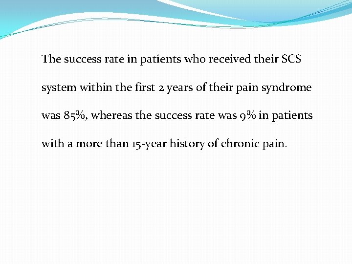 The success rate in patients who received their SCS system within the first 2