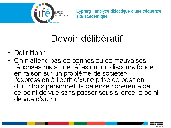 Lyprarg : analyse didactique d’une séquence site académique Devoir délibératif • Définition : •