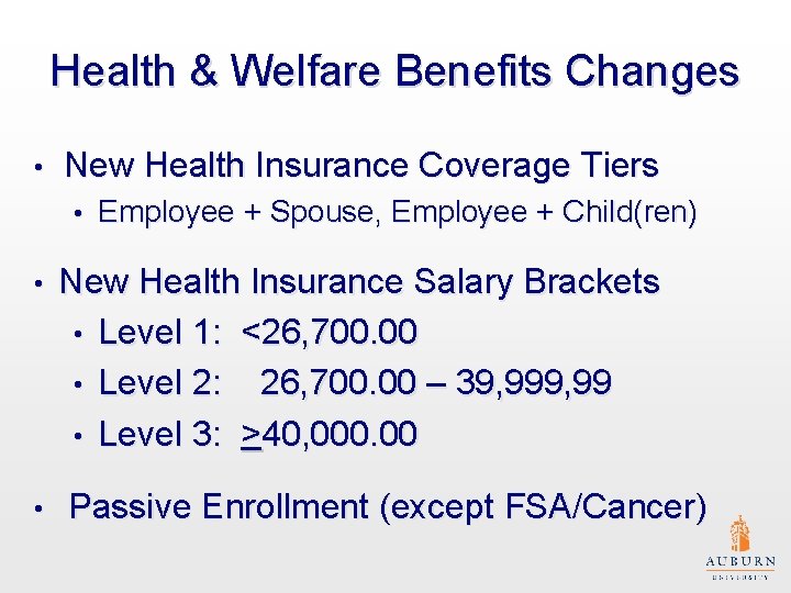 Health & Welfare Benefits Changes • New Health Insurance Coverage Tiers • • •