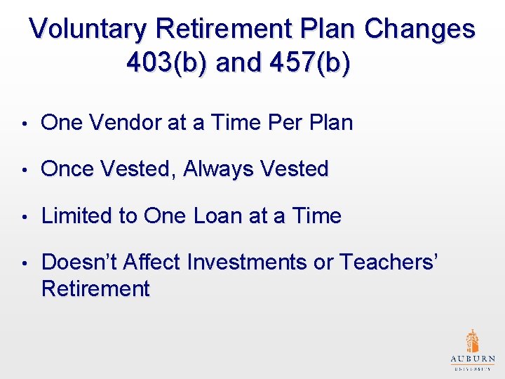 Voluntary Retirement Plan Changes 403(b) and 457(b) • One Vendor at a Time Per