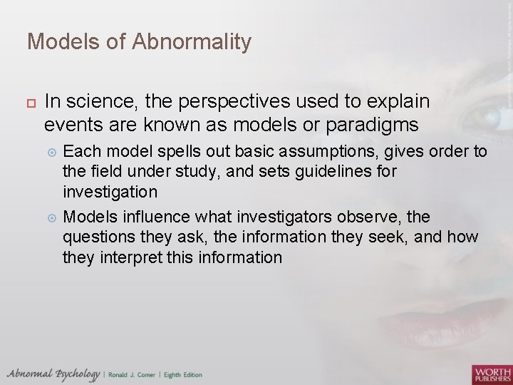 Models of Abnormality In science, the perspectives used to explain events are known as