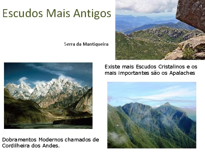 Escudos Mais Antigos Serra da Mantiqueira Existe mais Escudos Cristalinos e os mais importantes