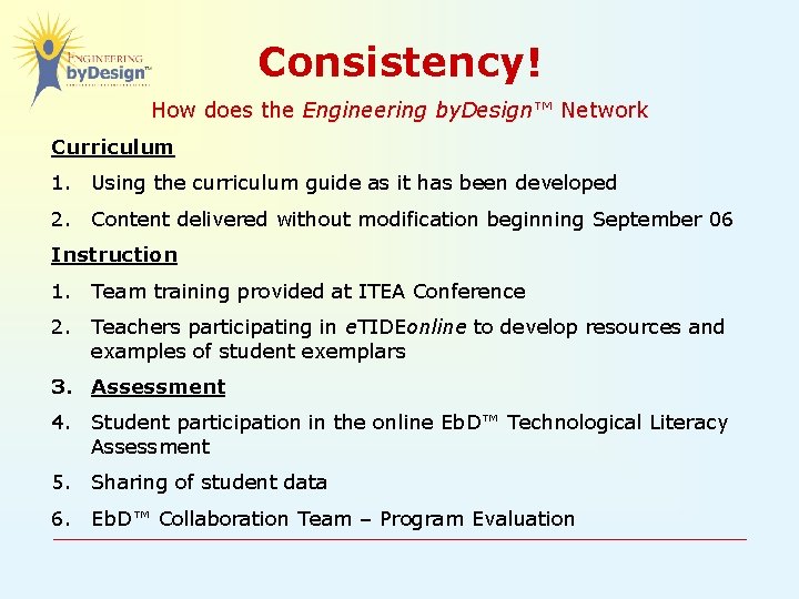 Consistency! How does the Engineering by. Design™ Network Curriculum 1. Using the curriculum guide