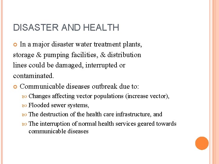 DISASTER AND HEALTH In a major disaster water treatment plants, storage & pumping facilities,