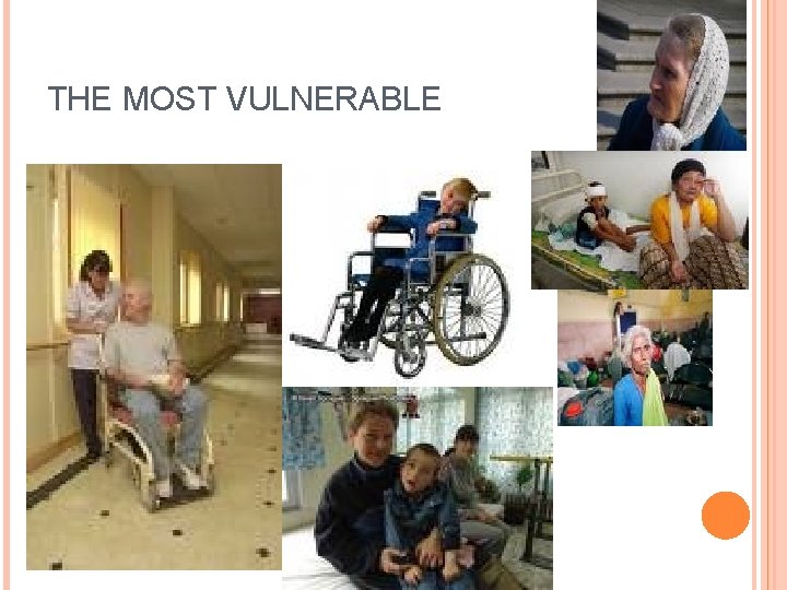 THE MOST VULNERABLE 