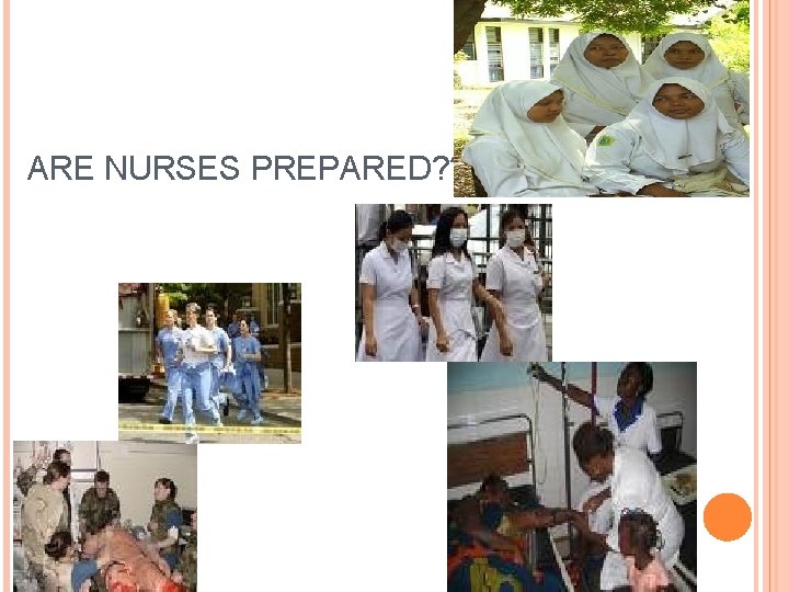 ARE NURSES PREPARED? ? 