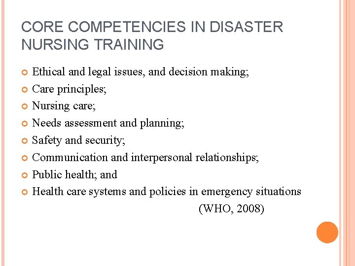 CORE COMPETENCIES IN DISASTER NURSING TRAINING Ethical and legal issues, and decision making; Care