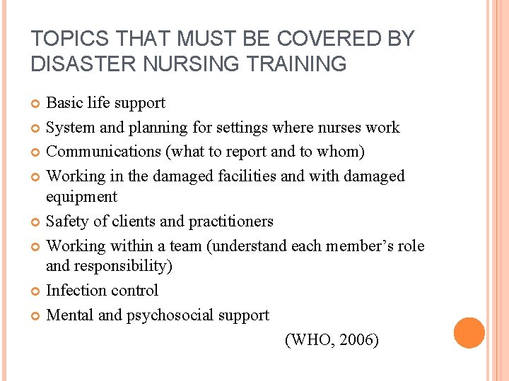 TOPICS THAT MUST BE COVERED BY DISASTER NURSING TRAINING Basic life support System and