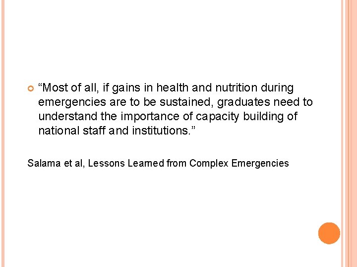  “Most of all, if gains in health and nutrition during emergencies are to