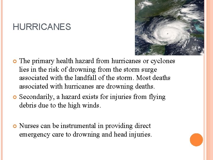 HURRICANES The primary health hazard from hurricanes or cyclones lies in the risk of