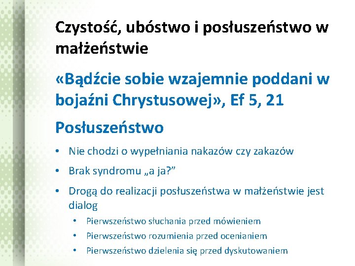 Czystość, ubóstwo i posłuszeństwo w małżeństwie «Bądźcie sobie wzajemnie poddani w bojaźni Chrystusowej» ,