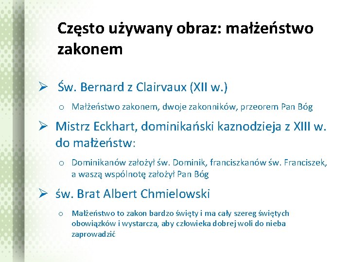 Często używany obraz: małżeństwo zakonem Ø Św. Bernard z Clairvaux (XII w. ) o