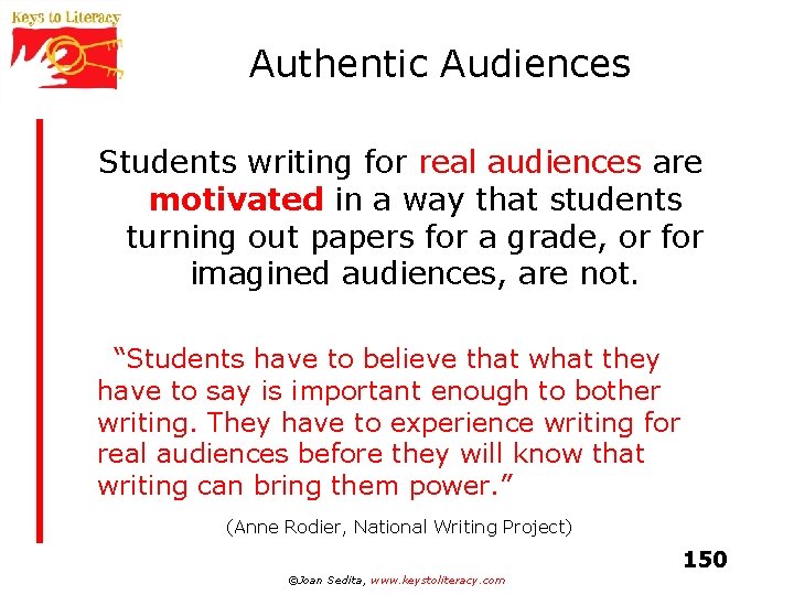 Authentic Audiences Students writing for real audiences are motivated in a way that students