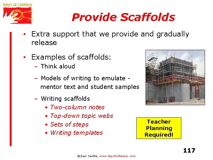 Provide Scaffolds • Extra support that we provide and gradually release • Examples of