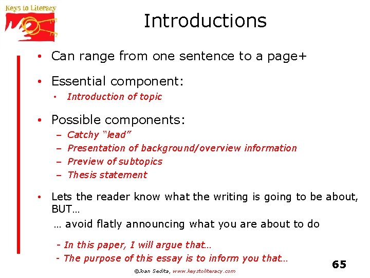 Introductions • Can range from one sentence to a page+ • Essential component: •