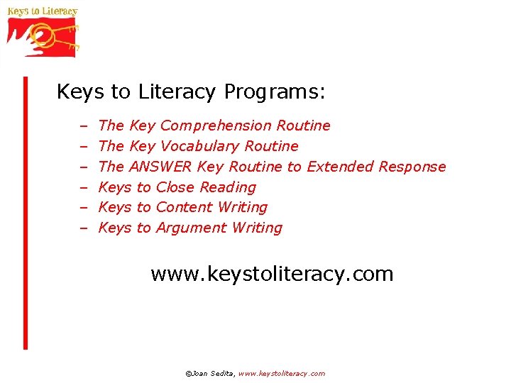 Keys to Literacy Programs: – – – The Key Comprehension Routine The Key Vocabulary