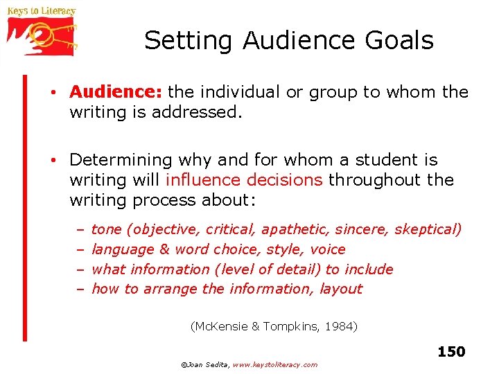 Setting Audience Goals • Audience: the individual or group to whom the writing is